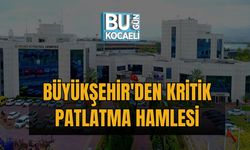 BÜYÜKŞEHİR'DEN KRİTİK PATLATMA HAMLESİ