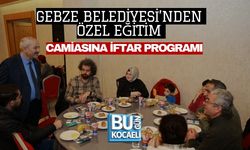GEBZE BELEDİYESİ’NDEN ÖZEL EĞİTİM CAMİASINA İFTAR PROGRAMI