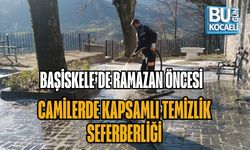BAŞİSKELE’DE RAMAZAN ÖNCESİ CAMİLERDE KAPSAMLI TEMİZLİK SEFERBERLİĞİ