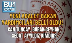 YENİ ADALET BAKAN YARDIMCILARI BELLİ OLDU! CAN TUNCAY, BURAK CEYHAN, SEDAT AYYILDIZ KİMDİR?