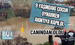 9 YAŞINDAKİ ÇOCUK OYNARKEN AKINTIYA KAPILDI, CANINDAN OLDU