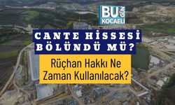 CANTE Hissesi Bölündü mü? Rüçhan Hakkı Ne Zaman Kullanılacak?
