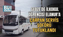 GEBZE'DE İLKOKUL ÖĞRENCİSİ ELANUR’A ÇARPAN SERVİS ŞOFÖRÜ TUTUKLANDI