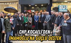 CHP KOCAELİ’DEN İMAMOĞLU’NA GÜÇLÜ DESTEK
