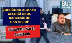 Çocuğunu Almaya Geldiği Okul Bahçesinde Can Verdi: Cinayette Karar Açıklandı