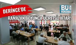 DERİNCE'DE RAMAZAN BOYUNCA ÜCRETSİZ İFTAR!