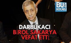 DARBUKACI BİROL SAKARYA VEFAT ETTİ
