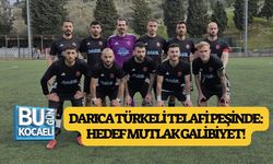 DARICA TÜRKELİ TELAFİ PEŞİNDE: HEDEF MUTLAK GALİBİYET!