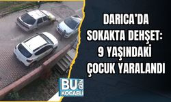 DARICA’DA SOKAKTA DEHŞET: 9 YAŞINDAKİ ÇOCUK YARALANDI