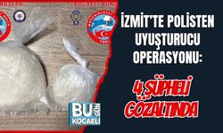 İZMİT’TE POLİSTEN UYUŞTURUCU OPERASYONU: 4 ŞÜPHELİ GÖZALTINDA