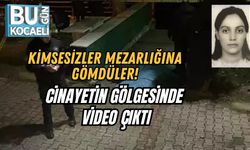 Kimsesizler Mezarlığına Gömdüler, Cinayetin Gölgesinde Video Çıktı