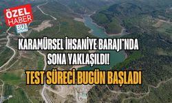 KARAMÜRSEL İHSANİYE BARAJI’NDA SONA YAKLAŞILDI: TEST SÜRECİ BUGÜN BAŞLADI