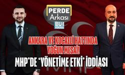 ANKARA VE KOCAELİ HATTINDA YOĞUN MESAİ: MHP’DE ‘YÖNETİME ETKİ’ İDDİASI