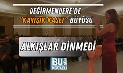 DEĞİRMENDERE’DE “KARIŞIK KASET” BÜYÜSÜ: ALKIŞLAR DİNMEDİ
