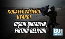 Kocaeli Valiliği Uyardı: Dışarı Çıkmayın, Fırtına Geliyor!