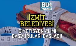 İZMİT BELEDİYESİ DİYETİSYEN ALIMI BAŞVURULARI BAŞLADI!