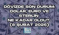 DÖVİZDE SON DURUM: DOLAR, EURO VE STERLİN NE KADAR OLDU? (8 ŞUBAT 2026)