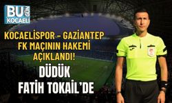 KOCAELİSPOR – GAZİANTEP FK MAÇININ HAKEMİ AÇIKLANDI: DÜDÜK FATİH TOKAİL’DE