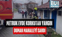 METRUK EVDE KORKUTAN YANGIN: DUMAN MAHALLEYİ SARDI