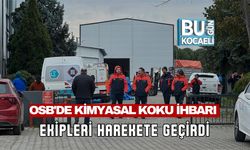 OSB'DE KİMYASAL KOKU İHBARI EKİPLERİ HAREKETE GEÇİRDİ