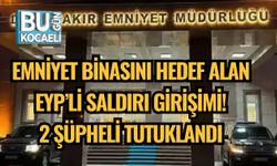Emniyet Binasını Hedef Alan EYP’li Saldırı Girişimi: 2 Şüpheli Tutuklandı