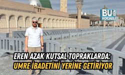 EREN AZAK KUTSAL TOPRAKLARDA: UMRE İBADETİNİ YERİNE GETİRİYOR