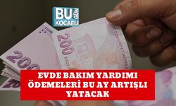 EVDE BAKIM YARDIMI ÖDEMELERİ BU AY ARTIŞLI YATACAK