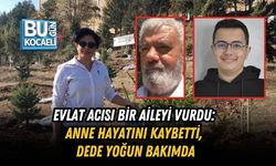 EVLAT ACISI BİR AİLEYİ VURDU: ANNE HAYATINI KAYBETTİ, DEDE YOĞUN BAKIMDA