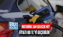 MOTORİNE ZAM GELECEK Mİ? FİYATI 60 TL’Yİ GEÇEBİLİR