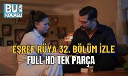 EŞREF RÜYA 32. BÖLÜM İZLE FULL HD TEK PARÇA | KANAL D