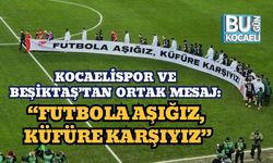 KOCAELİSPOR VE BEŞİKTAŞ’TAN ORTAK MESAJ: “FUTBOLA AŞIĞIZ, KÜFÜRE KARŞIYIZ”