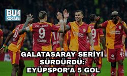 GALATASARAY SERİYİ SÜRDÜRDÜ: EYÜPSPOR’A 5 GOL