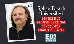 Gebze Teknik Üniversitesi SENSOR HUB Projesinde Dijital Dönüşümün Anahtarı Olacak