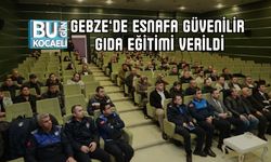 GEBZE’DE ESNAFA GÜVENİLİR GIDA EĞİTİMİ VERİLDİ