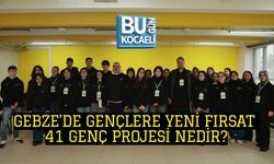 GEBZE’DE GENÇLERE YENİ FIRSAT: 41 GENÇ PROJESİ NEDİR?