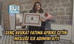 GENÇ AVUKAT FATIMA AYBİKE ÇETİN MESLEĞE İLK ADIMINI ATTI