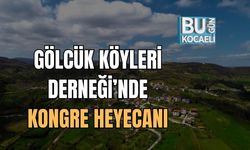 GÖLCÜK KÖYLERİ DERNEĞİ’NDE KONGRE HEYECANI