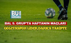 BAL 9. Grup’ta Haftanın Maçları: Gölcükspor Lider, Darıca Takipte