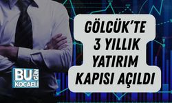 GÖLCÜK'TE 3 YILLIK YATIRIM KAPISI AÇILDI