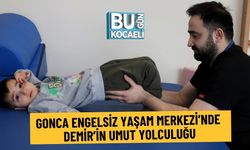 GONCA ENGELSİZ YAŞAM MERKEZİ’NDE DEMİR’İN UMUT YOLCULUĞU