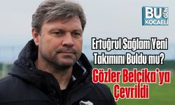 Ertuğrul Sağlam Yeni Takımını Buldu mu? Gözler Belçika’ya Çevrildi