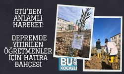 GTÜ'DEN ANLAMLI HAREKET: DEPREMDE YİTİRİLEN ÖĞRETMENLER İÇİN HATIRA BAHÇESİ