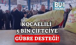 KOCAELİLİ 5 BİN ÇİFTÇİYE GÜBRE DESTEĞİ!