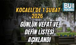 Kocaeli’de 1 Şubat 2026 Günlük Vefat Ve Defin Listesi Açıklandı