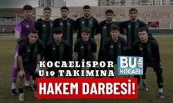 KOCAELİSPOR U19 TAKIMINA HAKEM DARBESİ!