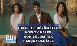 HALEF 19. BÖLÜM İZLE | NOW TV HALEF SON BÖLÜM TEK PARÇA FULL İZLE