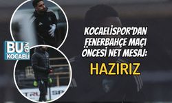 Kocaelispor’dan Fenerbahçe Maçı Öncesi Net Mesaj: Hazırız