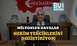 Milyonluk Davalar Hekim Tercihlerini Değiştiriyor!