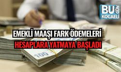Emekli Maaşı Fark Ödemeleri Hesaplara Yatmaya Başladı