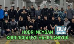 HODRİ MEYDAN KOREOGRAFİYE HAZIRLANIYOR